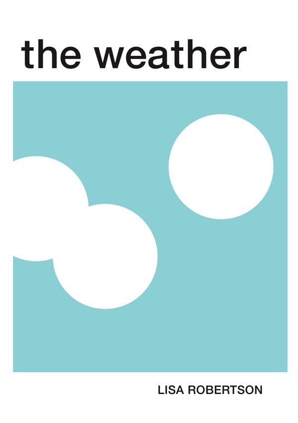 The Weather by Lisa Robertson