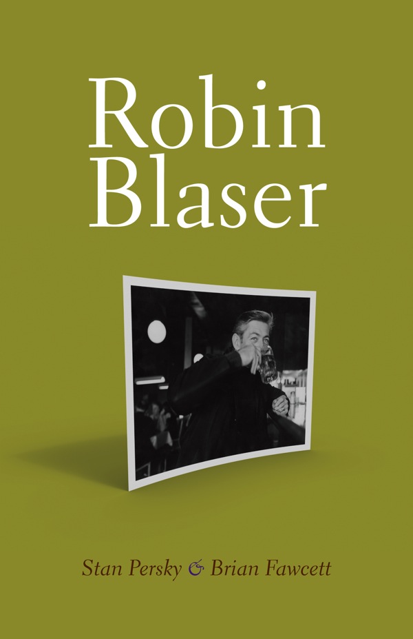 Robin Blaser by Stan Persky, Brian Fawcett