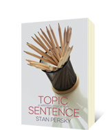 Topic Sentence by Stan Persky