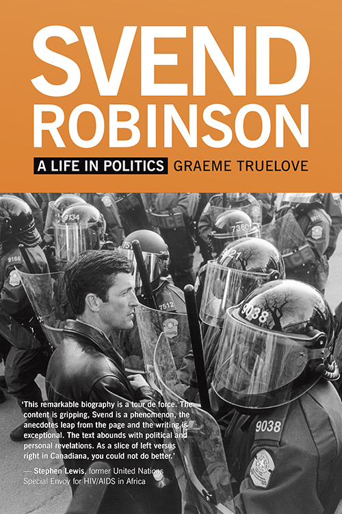 Svend Robinson: A Life in Politics by Graeme Truelove