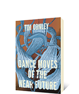 Dance Moves of the Near Future by Tim Conley