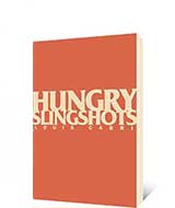 Hungry Slingshots by Louis Cabri