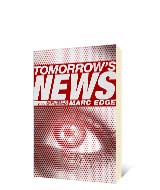 Tomorrow's News by Marc Edge